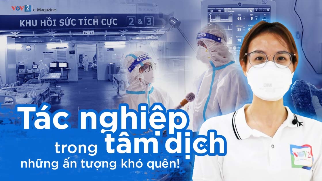 Tác nghiệp trong tâm dịch: Những ấn tượng khó quên